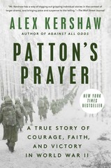 Patton’s Prayer: A True Story of Courage, Faith, and Victory in World War II