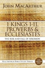 John F. MacArthur 1 Kings 1 to 11, Proverbs, and Ecclesiastes (Paperback)