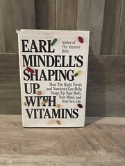 EARL MINDELL’S SHAPING UP WITH VITAMINS by Earl Mindell (1ST EDITION – 1ST PRINT