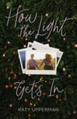How the Light Gets In by Upperman, Katy