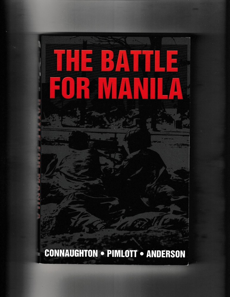 The Battle for Manila by John Pimlott; Richard Connaughton; Duncan Anderson 2002