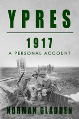 Ypres, 1917: A Personal Account (Full Pack — A Private’s War) By