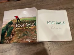 Lost Balls : Great Holes, Tough Shots, and Bad Lies SIGNED by Charles Lindsay
