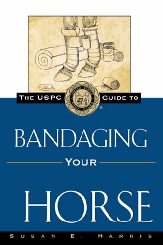 The Uspc Guide to Bandaging Your Horse by Susan E Harris: New