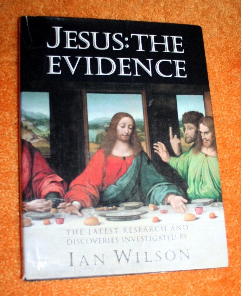 JESUS THE EVIDENCE BY IAN WILSON HARDCOVER VERY GOOD