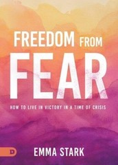 Freedom from Fear: How to Live in Victory in a Time of Crisis – Paperback – GOOD