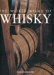 The World Atlas of Whisky: More Than 350 Expressions Tasted – More Than 150 …