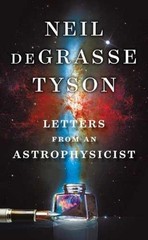 Letters from an Astrophysicist – Hardcover, by deGrasse Tyson Neil – Very Good