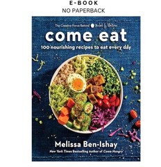 Come Eat: 100 Nourishing Recipes to Eat Every Day, Melissa Ben-Ishay 2026