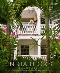 India Hicks: Island Style by India Hicks (English) Hardcover Book