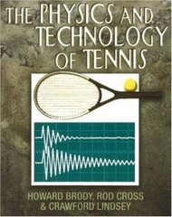 Physics and Technology of Tennis by Rod Cross, Crawford Lindsey and Howard…