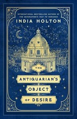 The Antiquarian’s Object of Desire by India Holton: New