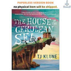 The House in the Cerulean Sea (Cerulean Chronic, TJ Klune 2025