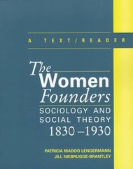 The Women Founders: Sociology and Social Theory, 1830-1930, A Text with Read…