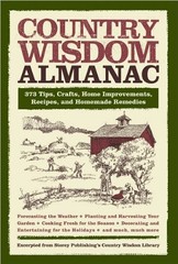 Country Wisdom Almanac: 373 Tips, Crafts, Home Improvements, Recipes, and Ho…