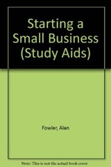 Starting a Small Business (Study Aids) By Alan Fowler, Deborah F