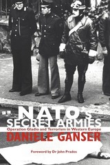 NATO’s Secret Armies: Operation GLADIO and Terrorism in Western Europe (Cont…