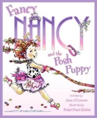 Fancy Nancy and the Posh Puppy – Hardcover By O’Connor, Jane – VERY GOOD