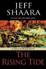 The Rising Tide: A Novel of World War II – Hardcover By Shaara, Jeff – GOOD
