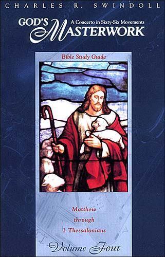 God’s Masterwork: Matthew through 1 Thessalonians (Bible Study Series) by Swindo