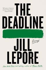 The Deadline: Essays, Lepore, Jill, Excellent Book