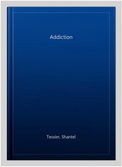 Addiction, Paperback by Tessier, Shantel, Brand New, Free shipping in the US