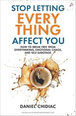 Stop Letting Everything Affect You Paperback by Daniel Chidiac c580