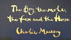 The Boy, the Mole, the Fox and the Horse by Charlie Mackesy