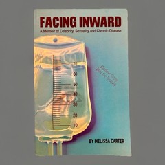 Facing Inward : A Memoir of Celebrity… ARC 5/25 Trade Paperback, Melissa Carter