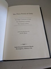 THE THREE FORMS OF UNITY: Belgic Confession of Faith…HB Like New, Intro Beeke