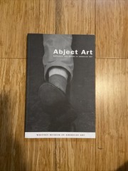 ABJECT ART: REPULSION AND DESIRE IN AMERICAN ART (ISP By Craig Houser & Leslie