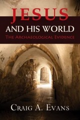 Jesus and His World: The Archaeological Evidence – Evans, Craig A.