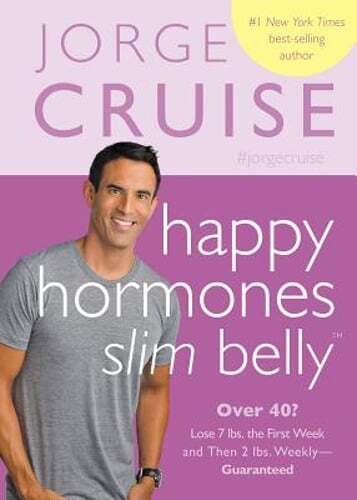 Happy Hormones, Slim Belly: Over 40? Lose 7 lbs. the First Week, and Then 2 lbs.