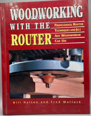 Woodworking with the Router Hardcover Matlac & Hylton 344 Pages