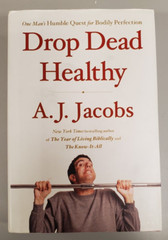 Drop Dead Healthy, A. J. Jacobs, 2012 HBDJ, 1st Ed, Signed Copy