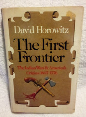 The First Frontier by David Horowitz 1979 HC 1st Edition Indian Wars 1607-1776