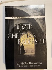 Tozer on Christian Leadership: A 366-Day Devot- 1600661203, paperback, A W Tozer