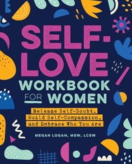 Self-Love Workbook for Women: Release Self-Doubt, Build Self-Compassion, and…