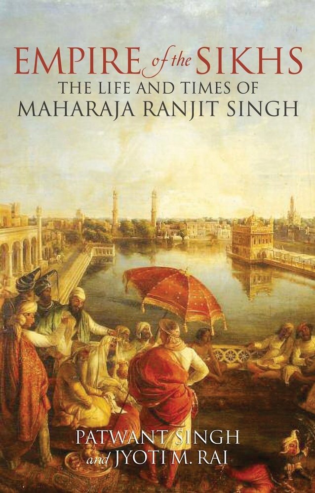 Empire of the Sikhs: Revised edition by Patwant Singh