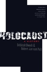 Holocaust: A History Dwork, Debórah|van Pelt, Robert Jan paperback Acceptab…