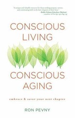 Conscious Living, Conscious Aging: Claiming the Gifts of Elderhood (10th Anniver