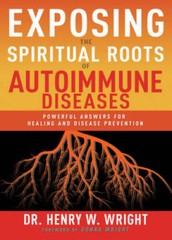 Exposing the Spiritual Roots of Autoimmune Diseases: Powerful Answer – VERY GOOD