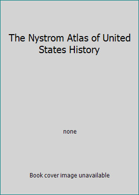 The Nystrom Atlas of United States History by none