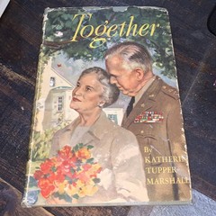 1947 “Together” Katherine Tupper Marshall Hardcover General Marshall