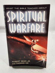 WHAT THE BIBLE TEACHES ABOUT SPIRITUAL WARFARE By Robert Dean & Thomas Ice PB