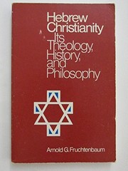 Hebrew Christianity: Its Theology, History, and Philosophy