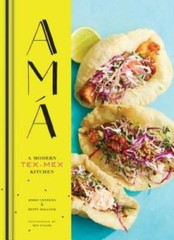 Ama: A Modern Tex-Mex Kitchen – Hardcover By Centeno, Josef – GOOD