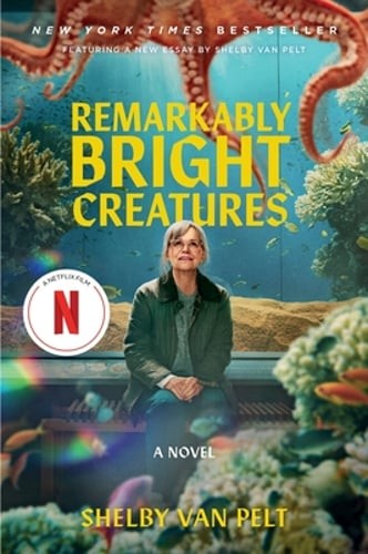 Remarkably Bright Creatures [Movie Tie-In] by Shelby Van Pelt: New