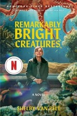 Remarkably Bright Creatures [Movie Tie-In] by Shelby Van Pelt: New
