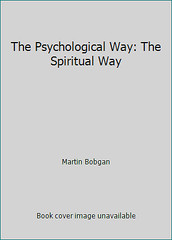 The Psychological Way: The Spiritual Way by Martin Bobgan